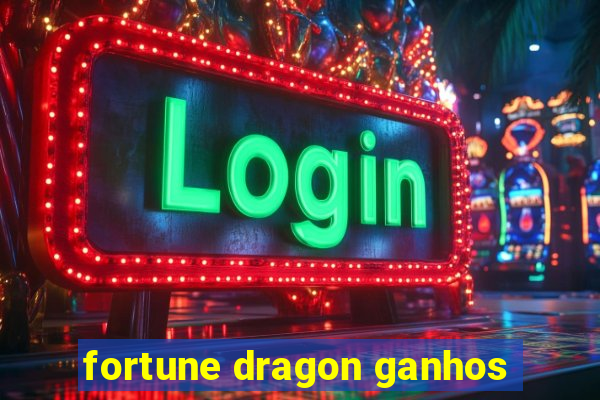 fortune dragon ganhos